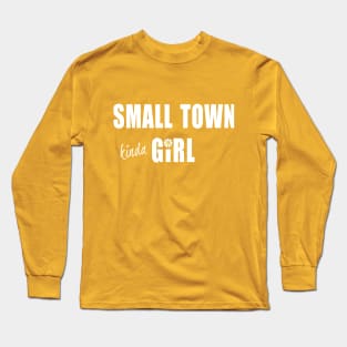 Small Town Kinda Girl Long Sleeve T-Shirt